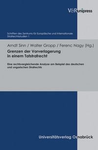 Produktbild: Grenzen der Vorverlagerung in einem Tatstrafrecht