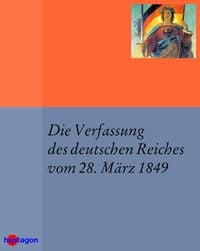 Produktbild: Die Verfassung des deutschen Reiches vom 28. M&auml;rz 1849