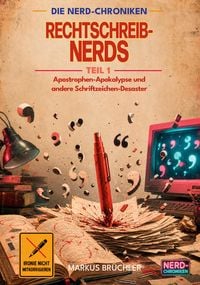 Produktbild: Die Liga der Rechtschreib-Nerds Band 1: Von Duden-Rittern, Deppenapostrophen und der Angst vor Majon&auml;se