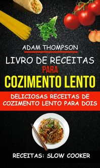 Produktbild: Livro de Receitas para Cozimento Lento: Deliciosas Receitas de Cozimento Lento para Dois (Receitas: Slow Cooker)