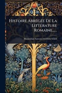 Produktbild: Histoire Abr&Atilde;(c)g&Atilde;(c)e De La Litt&Atilde;(c)rature Romaine......