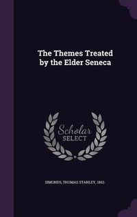 Produktbild: The Themes Treated by the Elder Seneca