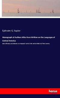 Produktbild: Monograph of Authors Who Have Written on the Languages of Central America