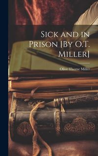 Produktbild: Sick and in Prison [By O.T. Miller]