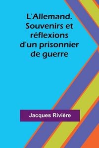 Produktbild: L'Allemand. Souvenirs et r&eacute;flexions d'un prisonnier de guerre