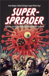 Produktbild: Superspreader &ndash; Popkultur und mediale Diskurse im Angesicht der Pandemie