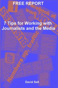 Produktbild: Free Report - 7 Tips For Working With Journalists And The Media