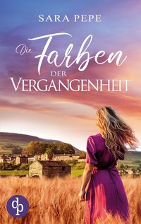 Produktbild: Die Farben der Vergangenheit | Ein ber&uuml;hrendes Familiengeheimnis &uuml;ber Verlust und Hoffnung
