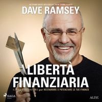 Produktbild: Libertà finanziaria. Il piano definitivo per restaurare e potenziare le tue finanze