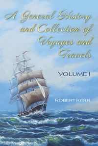 Produktbild: General History and Collection of Voyages and Travels. Volume I