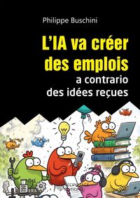 Produktbild: L'IA va cr&eacute;er des emplois a contrario des id&eacute;es re&ccedil;ues