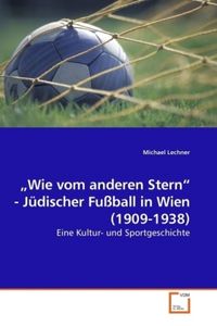 Produktbild: Lechner, M: "Wie vom anderen Stern" - J&uuml;discher Fu&szlig;ball in W