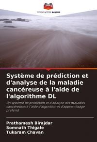 Produktbild: Syst&egrave;me de pr&eacute;diction et d'analyse de la maladie canc&eacute;reuse &agrave; l'aide de l'algorithme DL