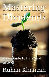 Produktbild: Mastering Dividends: Your Guide to Financial Growth