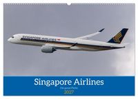Produktbild: Singapore Airlines - Die ganze Flotte (Wandkalender 2027 DIN A2 quer), CALVENDO Monatskalender