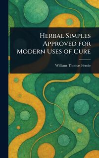 Produktbild: Herbal Simples Approved for Modern Uses of Cure