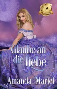 Produktbild: Glaube an die Liebe (Skandal begegnet Liebe, #3)