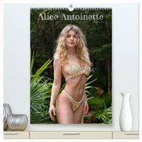 Produktbild: Alice Antoinette (hochwertiger Premium Wandkalender 2027 DIN A2 hoch), Kunstdruck in Hochglanz