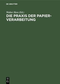 Produktbild: Die Praxis der Papier-Verarbeitung