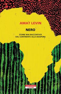 Produktbild: Nero. Storie mai raccontate dal continente della diaspora