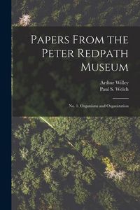 Produktbild: Papers From the Peter Redpath Museum [microform]: No. 1. Organisms and Organization