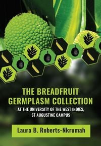 Produktbild: The Breadfruit Germplasm Collection at the University of the West Indies, St Augustine Campus