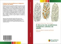 Produktbild: O discurso de acad&ecirc;micos ind&iacute;genas cotistas da UEMS: