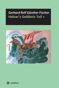 Bild vom Artikel Halvar's Gelöbnis Teil 1 vom Autor Gerhard Rolf Günther Fischer