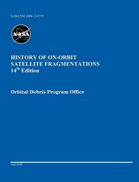 Produktbild: History of On-ORBIT Satellite Fragmentations (14th edition)