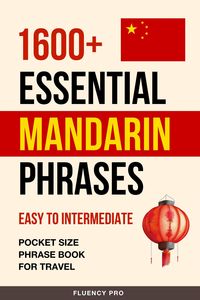 Produktbild: 1600+ Essential Mandarin Phrases: Easy to Intermediate - Pocket Size Phrase Book for Travel