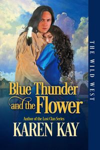 Produktbild: Blue Thunder and the Flower (The Wild West, #3)