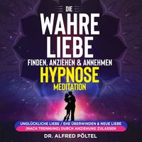 Produktbild: Die wahre Liebe finden, anziehen & annehmen - Hypnose / Meditation