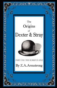 Produktbild: The Origins of Dexter & Stray, Part One