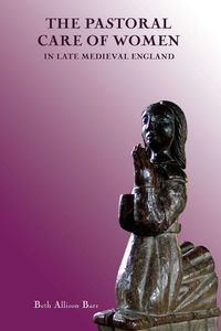 Produktbild: The Pastoral Care of Women in Late Medieval England