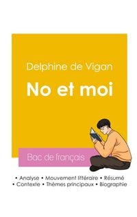 Produktbild: R&eacute;ussir son Bac de fran&ccedil;ais 2026 : Analyse du roman No et moi de Delphine de Vigan