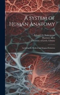 Produktbild: A System of Human Anatomy: Including Its Medical and Surgical Relations; 4