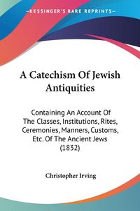 Produktbild: A Catechism Of Jewish Antiquities