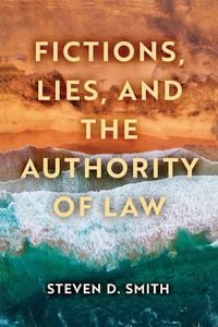 Produktbild: Fictions, Lies, and the Authority of Law