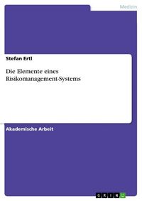 Produktbild: Die Elemente eines Risikomanagement-Systems