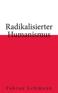 Produktbild: Radikalisierter Humanismus