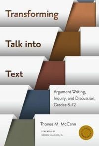 Produktbild: Transforming Talk Into Text--Argument Writing, Inquiry, and Discussion, Grades 6-12