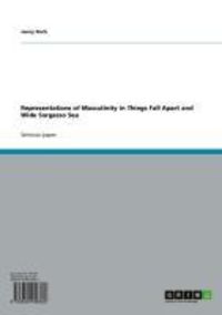 Produktbild: Representations of Masculinity in Things Fall Apart and Wide Sargasso Sea