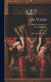 Produktbild: In Vain: By Henryk Sienkiewicz
