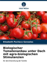 Produktbild: Biologischer Tomatenanbau unter Dach mit agro-biologischen Stimulanzien