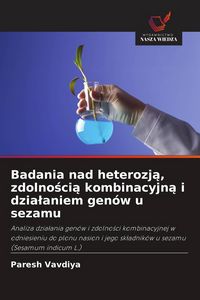 Produktbild: Badania nad heterozj&iquest;, zdolno&iquest;ci&iquest; kombinacyjn&iquest; i dzia&iquest;aniem gen&oacute;w u sezamu