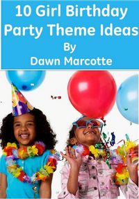 Produktbild: 10 Girl Birthday Party Theme Ideas