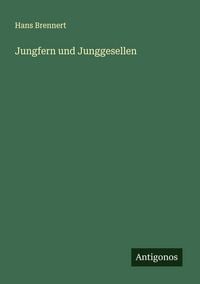 Produktbild: Jungfern und Junggesellen