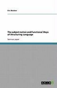 Produktbild: The subject notion and Functional Ways of Structuring Language