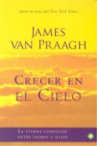 Produktbild: Crecer en el cielo : la eterna conexi&oacute;n entre padres e hijos