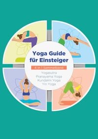 Produktbild: Yoga Guide f&uuml;r Einsteiger - 4 in 1 Sammelband
